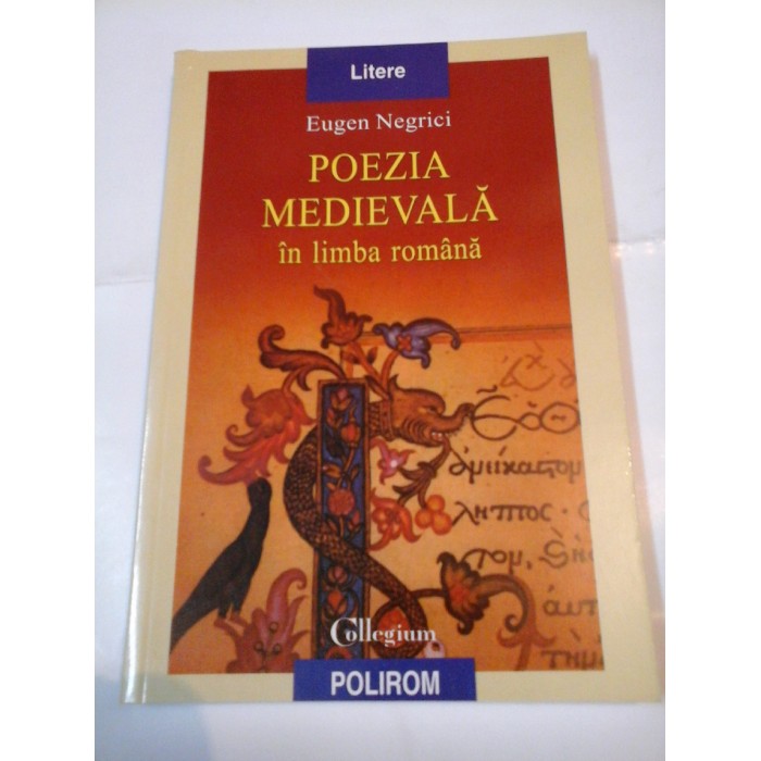 POEZIA MEDIEVALA IN LIMBA ROMANA - Eugen Negrici